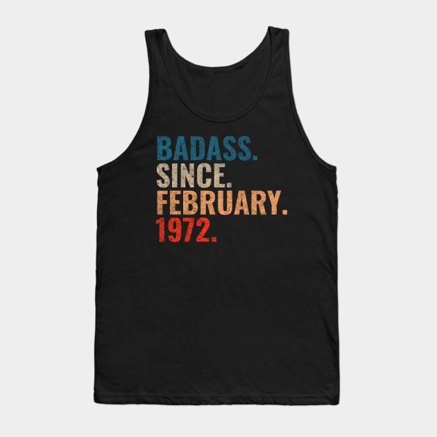 Badass since February 1972 Retro 1972 birthday shirt Tank Top by TeeLogic